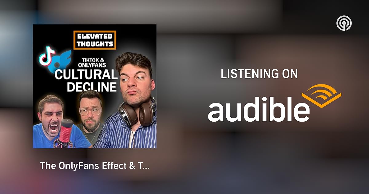 The OnlyFans Effect & TikTok's Takedown Elevated Thoughts Podcasts The OnlyFans Effect & TikTok's Takedown Elevated Thoughts Podcasts